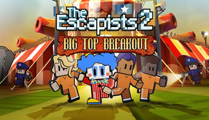 The escapists 2 - big top breakout cracked